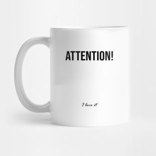 Attention! I love it Mug